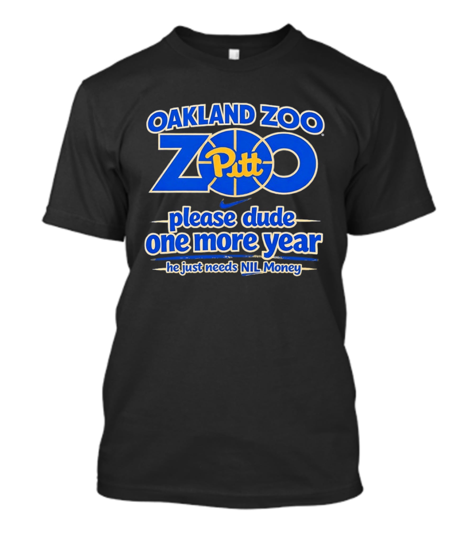 Oakland Zoo Pitt Panthers Please Dude One More Year Needs NIL Money T-Shirt