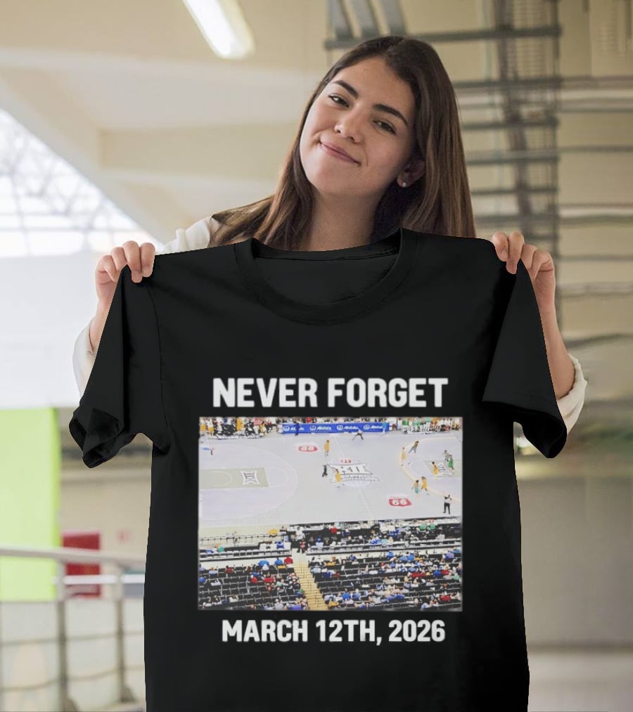 Big 12 Never Forget March 12th 2026 Basketball Court Event T-Shirt
