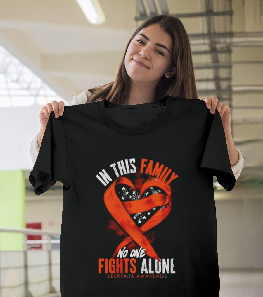 In This Family No One Fights Alone Leukemia Awareness Orange Ribbon T-Shirt
