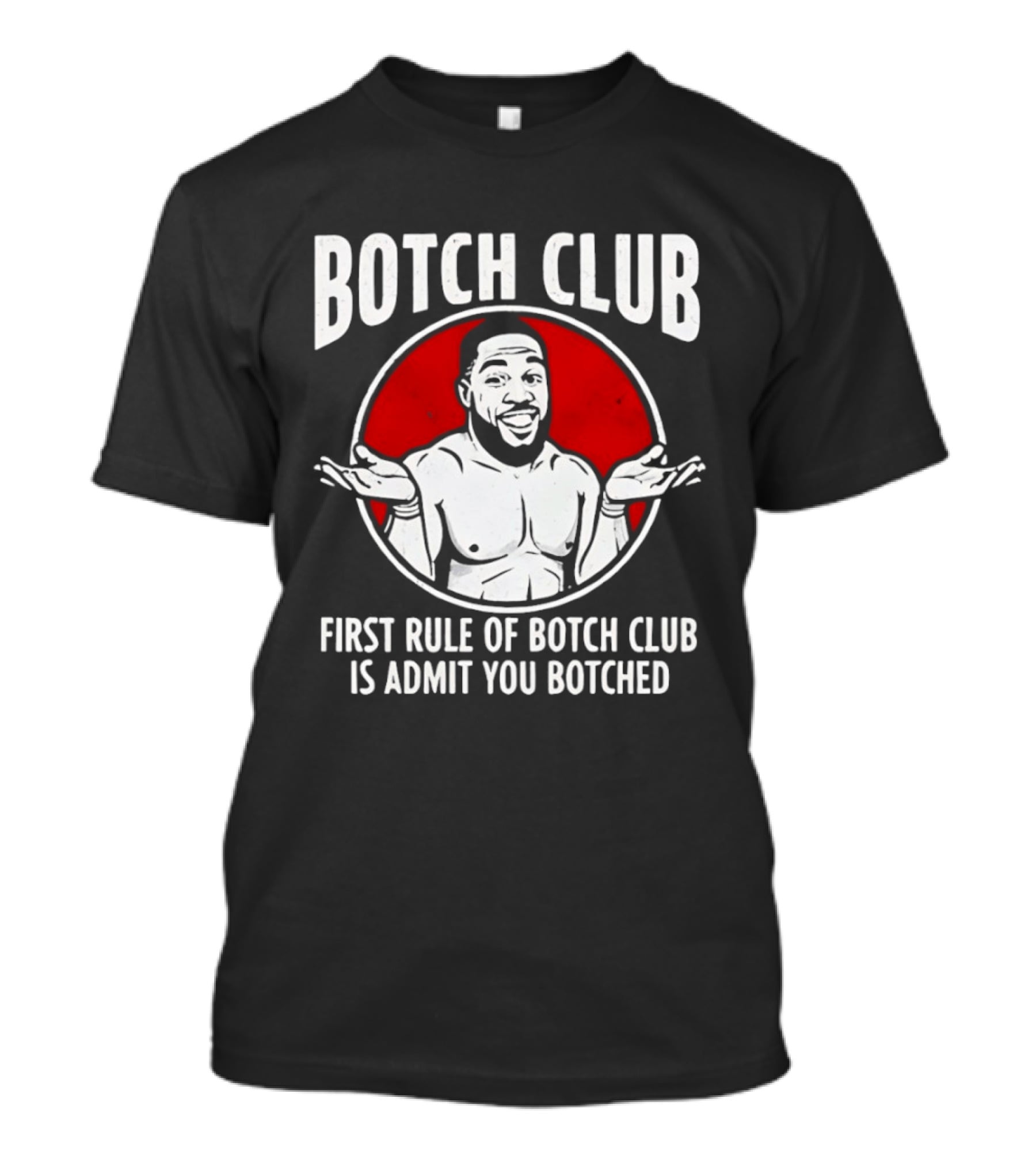 Botch Club First Rule Admit You Botched Shrug Drawing T-Shirt