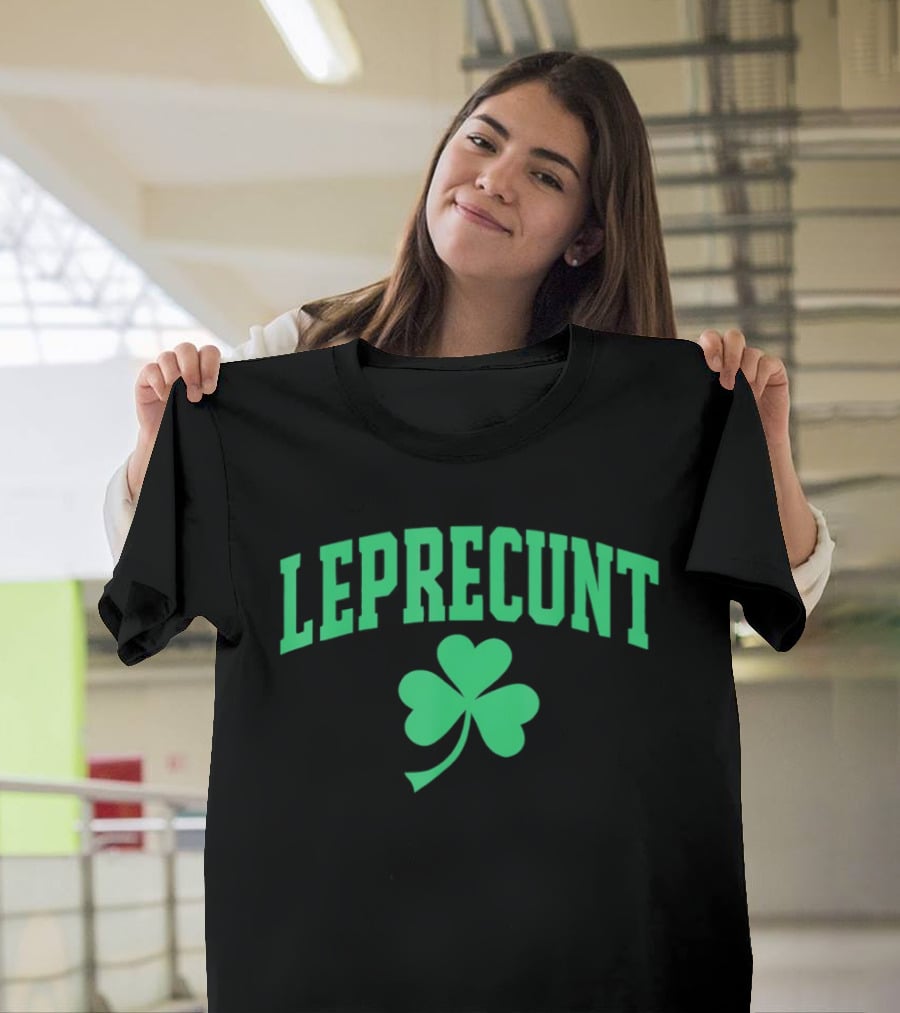 LEPRECUNT Shamrock Sarcastic Irish St Patrick's Day T-Shirt