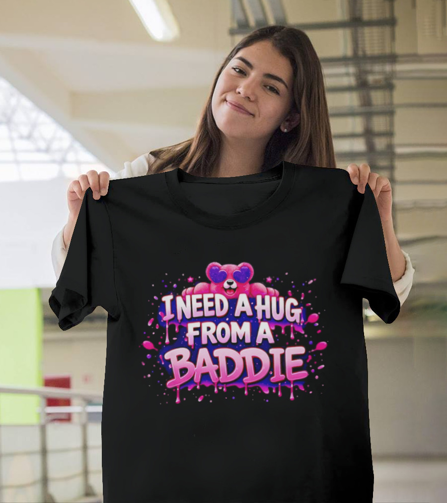 Teddy Pink Bear Heart Eyes I Need A Hug From A Baddie Iconic Catchphrase T-Shirt