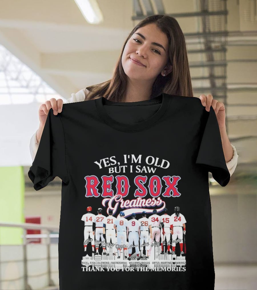 Boston Red Sox Baseball Yes I’m Old But I Saw Red Sox Greatness Thank You Signatures T-Shirt