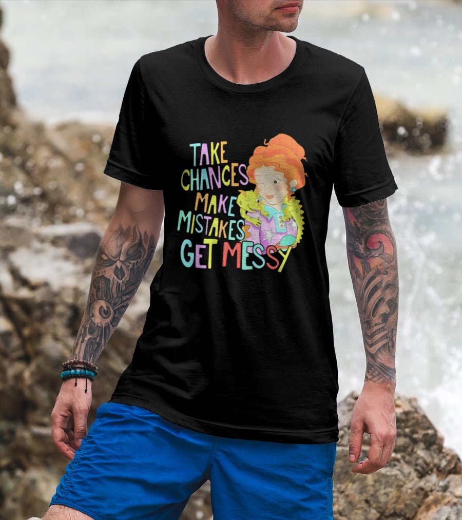 Take Chances Make Mistakes Get Messy Girl And Baby Dragon T-Shirt