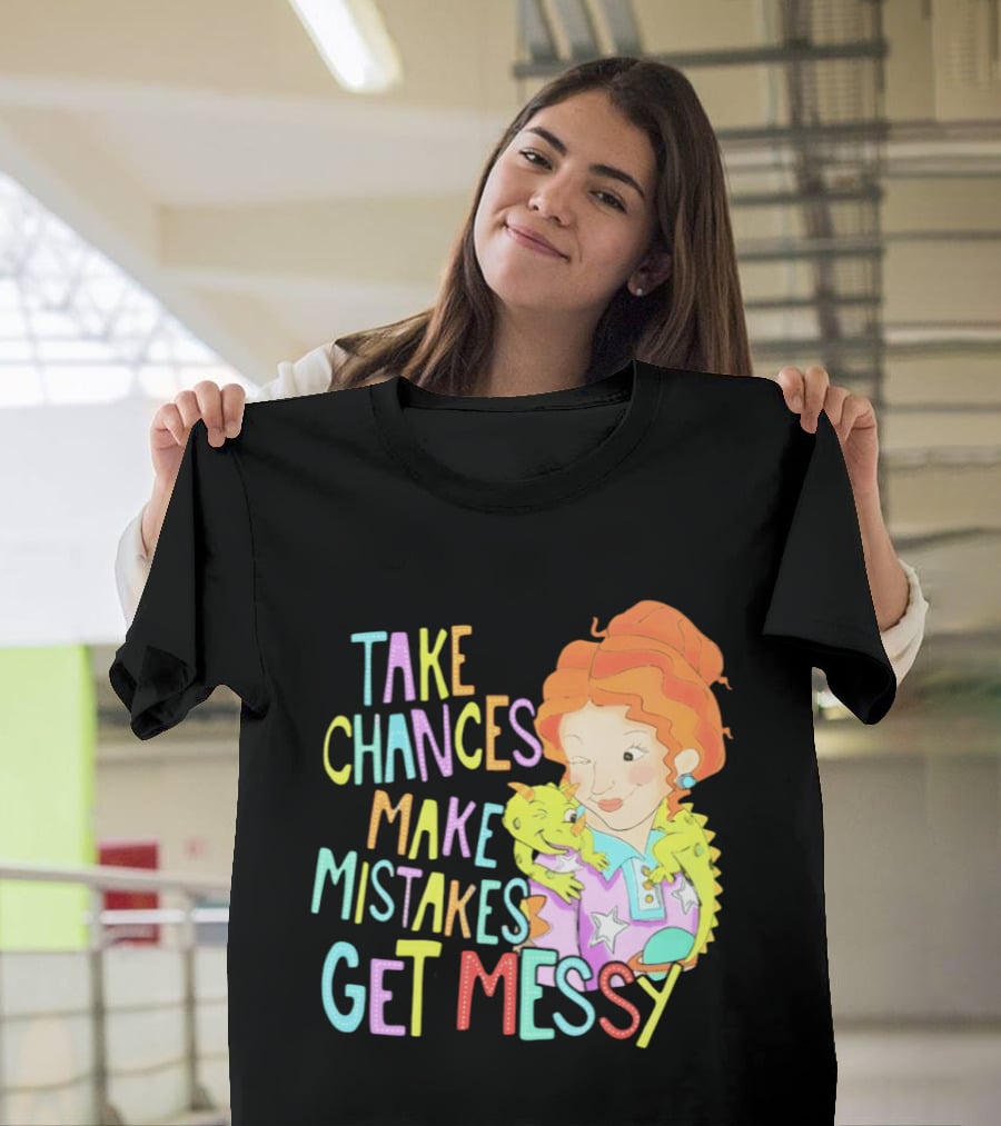Take Chances Make Mistakes Get Messy Girl And Baby Dragon T-Shirt