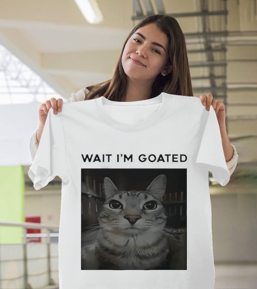 Wait I'm Goated Cat T-Shirt