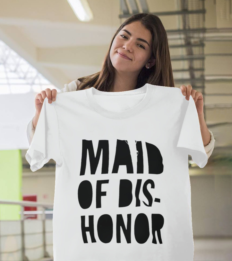 Maid Of Dishonor Bridesmaid Humor T-Shirt