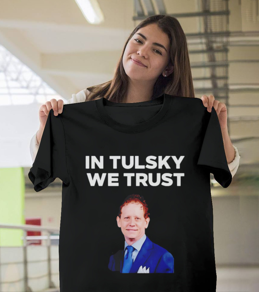 In Tulsky We Trust T-Shirt