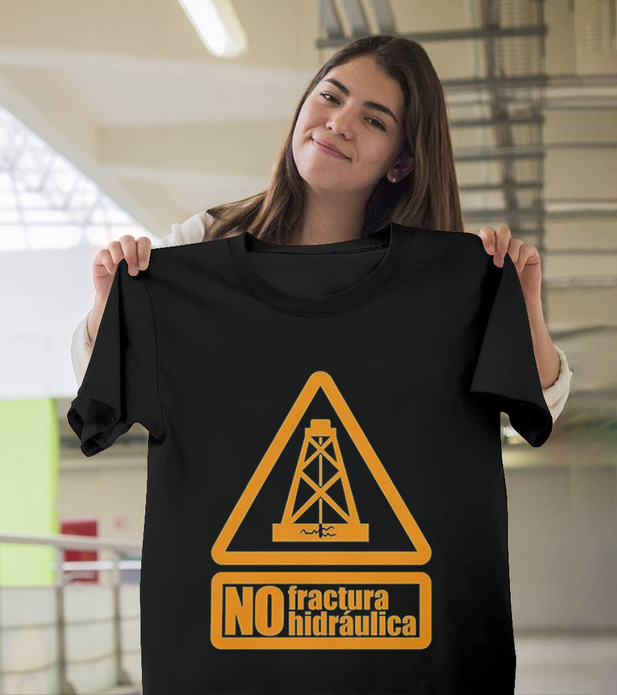 No Fractura Hidraulica Oil Rig Triangle Warning T-Shirt