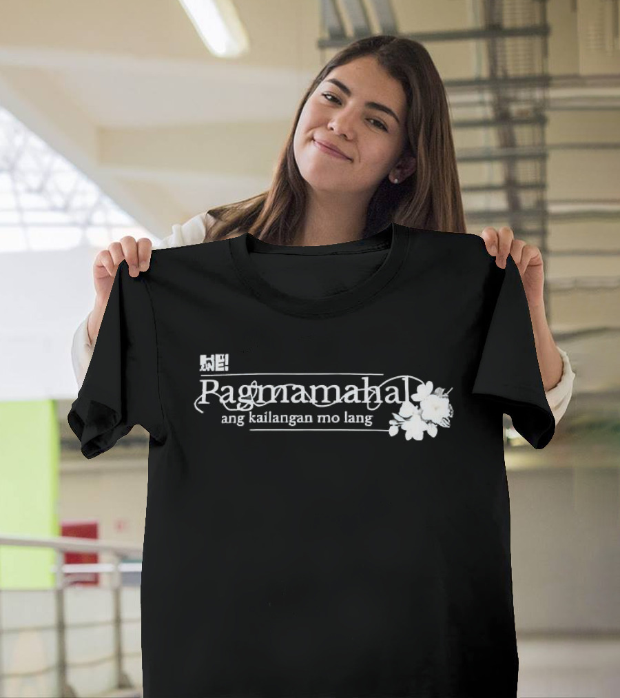 Pagmamahal ang Kailangan Mo Lang Floral T-Shirt