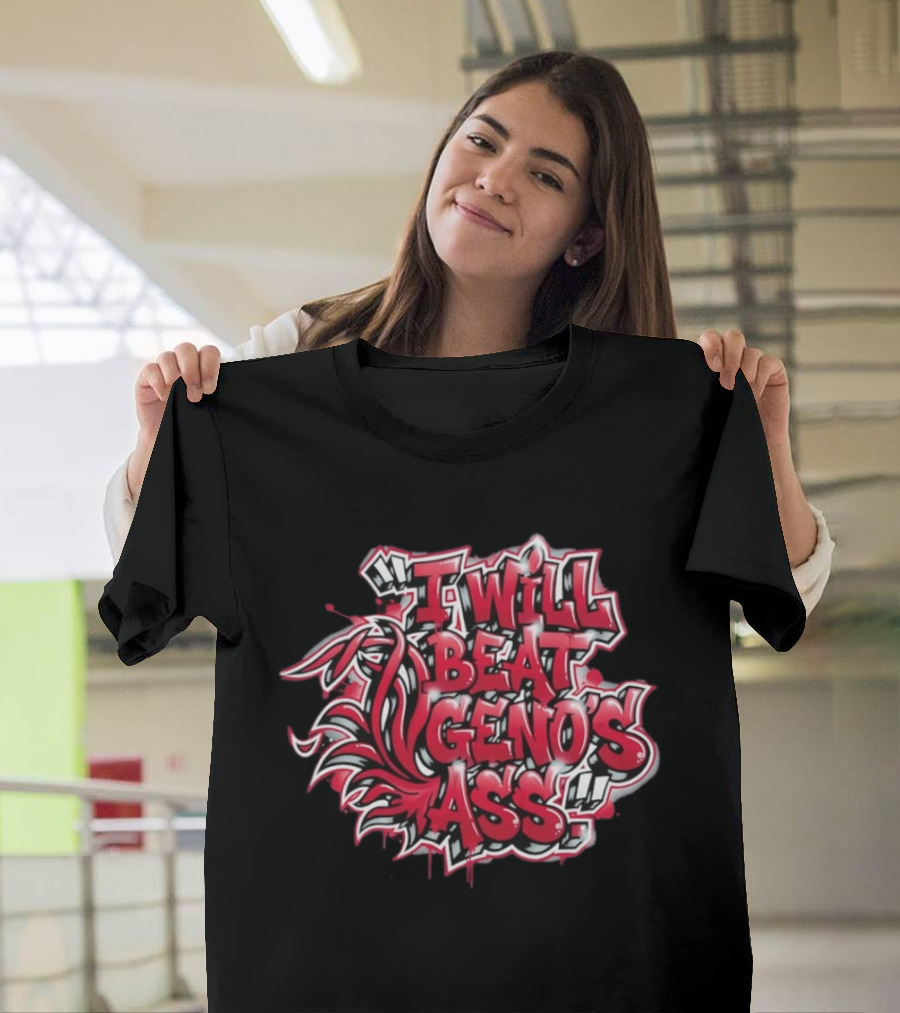 I Will Beat Geno's Ass Graffiti Style Red and White Text with Dynamic T-Shirt