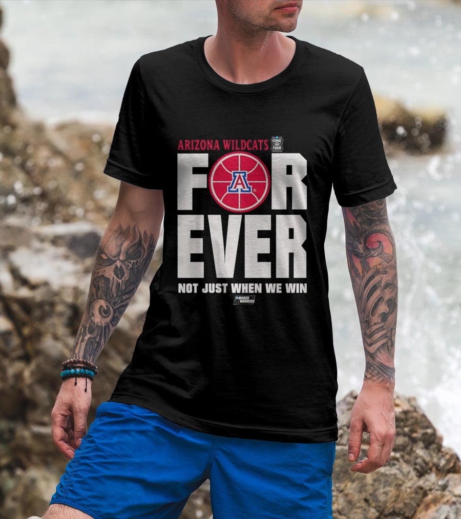 Arizona Wildcats Basketball Forever Not Just When We Win T-Shirt