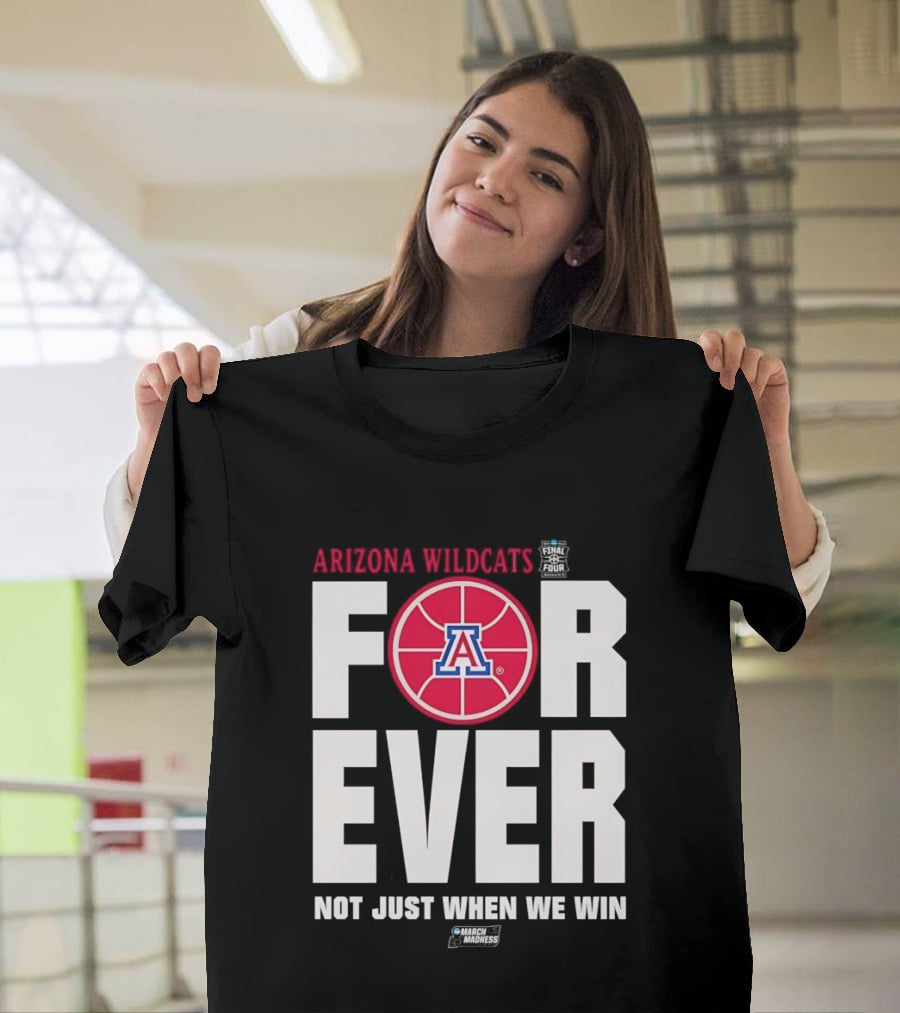 Arizona Wildcats Basketball Forever Not Just When We Win T-Shirt