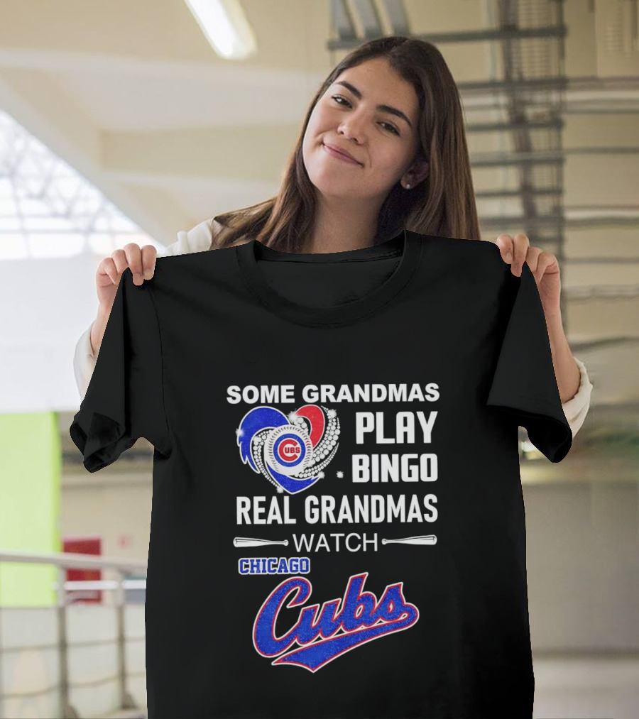 Chicago Cubs Some Grandmas Play Bingo Real Grandmas T-Shirt