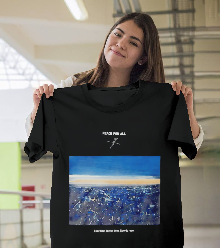Peace For All Next Time Is Next Time Now Is Now Cityscape At Dusk T-Shirt