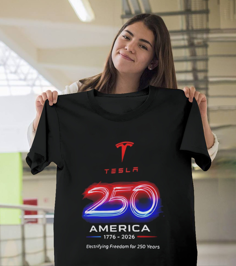 Tesla 250 America 1776 To 2026 Electrifying Freedom For 250 Years T-Shirt