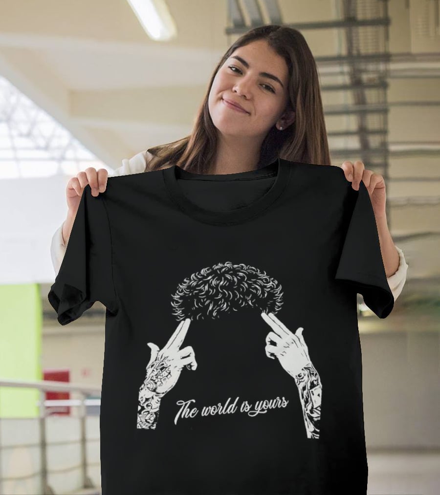 The World Is Yours Hands Hair T-Shirt