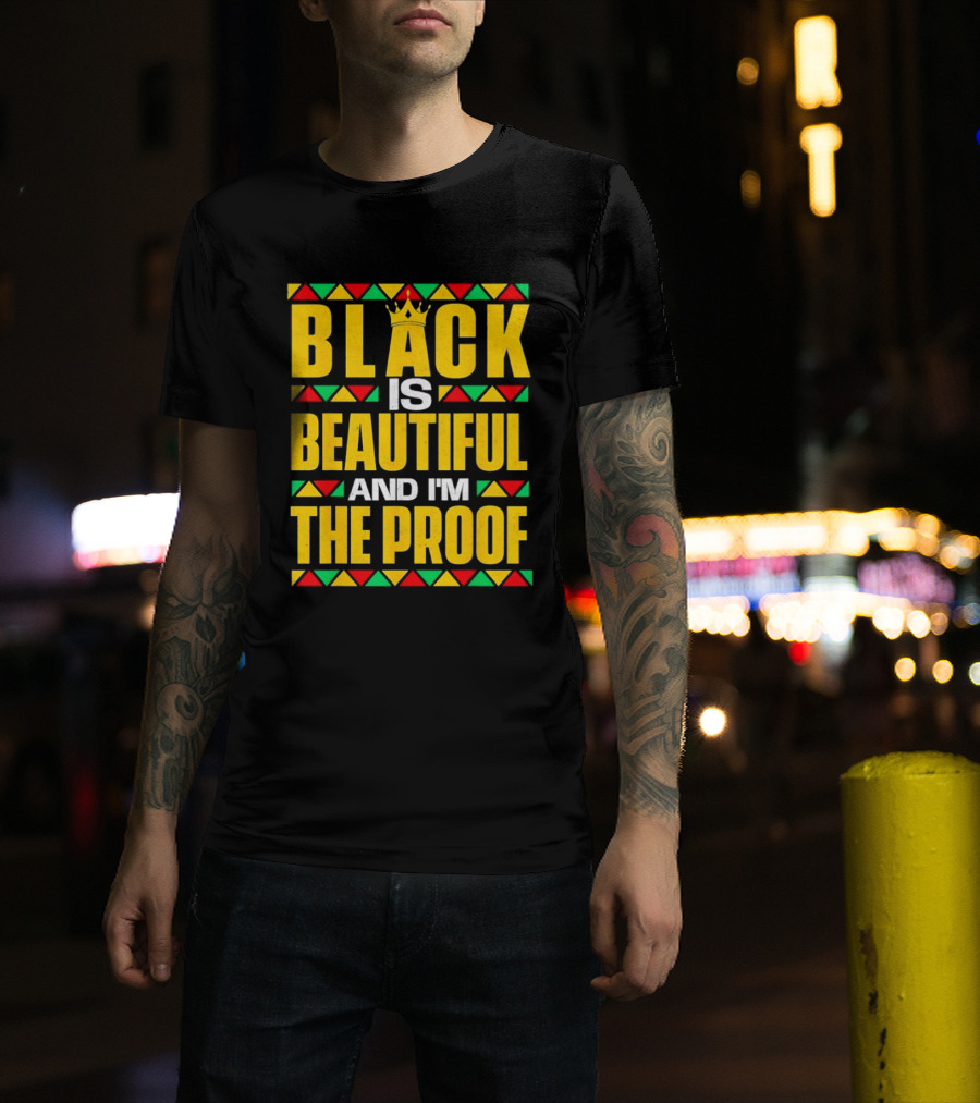 Black Is Beautiful And I'm The Proof African Inspired Crown T-Shirt