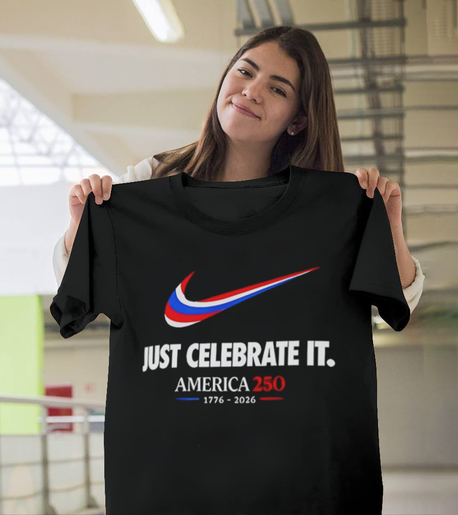 Just Celebrate It America 250 1776 2026 Nike T-Shirt