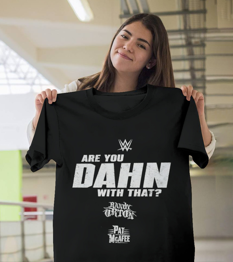 WWE Are You DAHN With That Randy Orton Pat McAfee T-Shirt