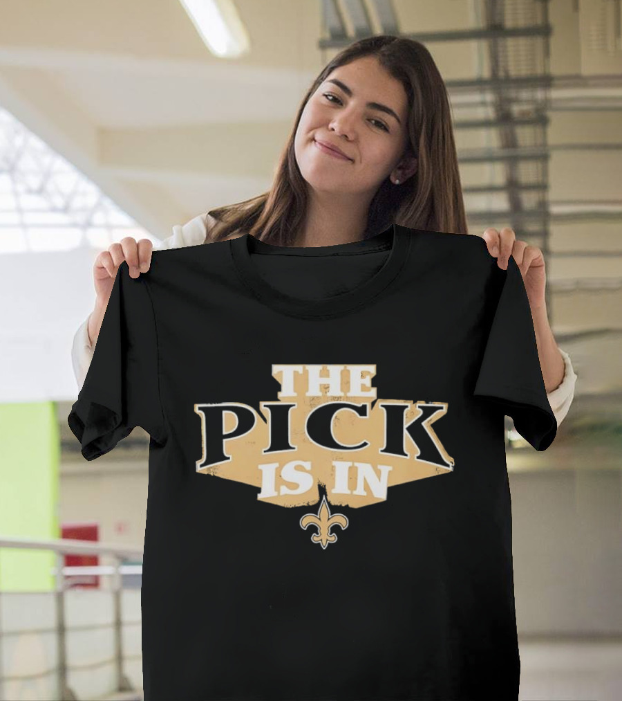 New Orleans Saints The Pick Is In Fleur De Lis T-Shirt