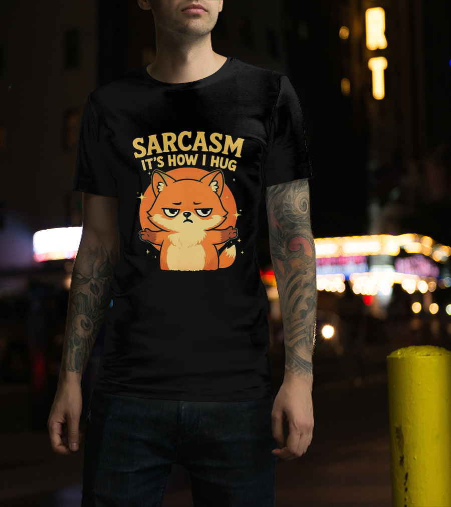 Sarcasm It's How I Hug Chibi Fox T-Shirt