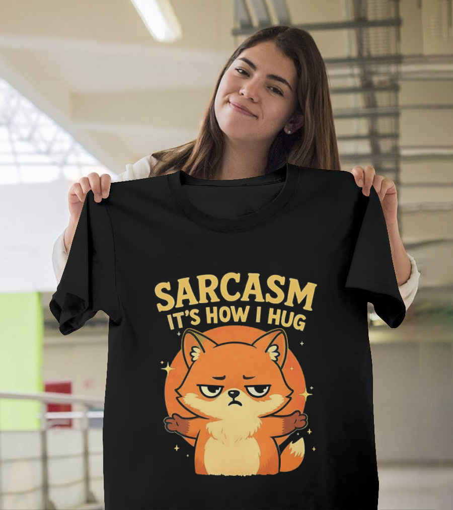 Sarcasm It's How I Hug Chibi Fox T-Shirt