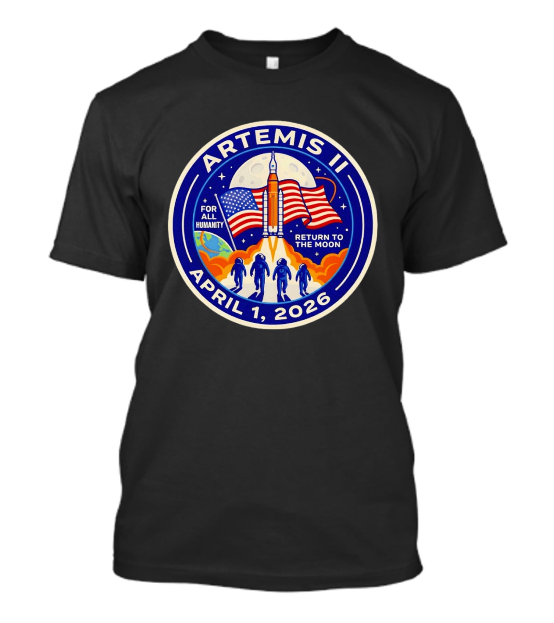 Artemis II April 1 2026 For All Humanity Return To The Moon T-Shirt