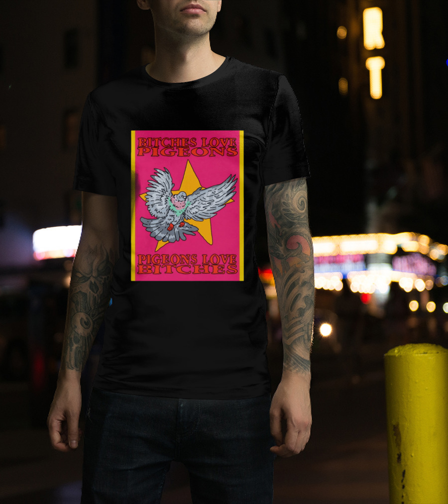 Bitches Love Pigeons Pigeons Love Bitches Star T-Shirt