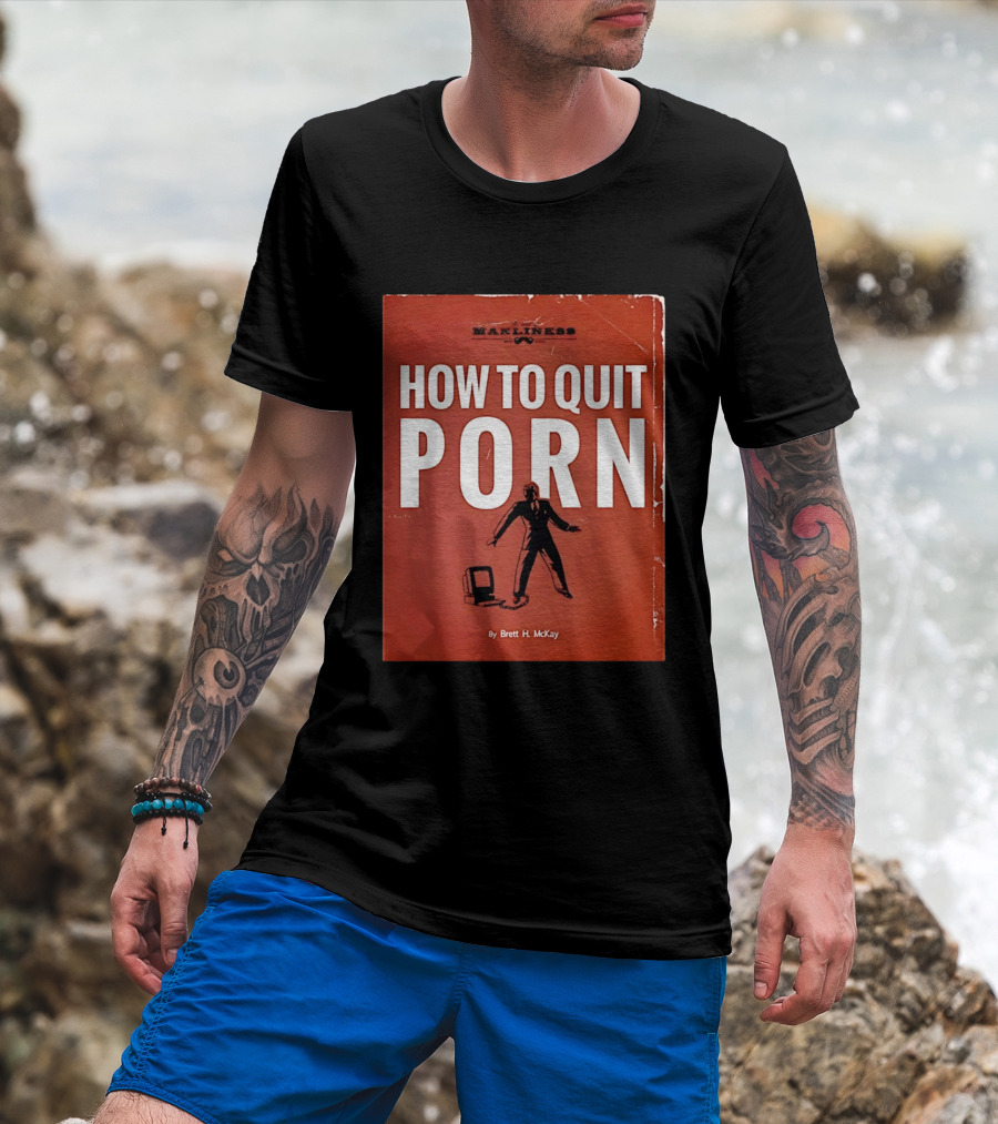 Manliness How To Quit Porn Book Brett H. McKay T-Shirt