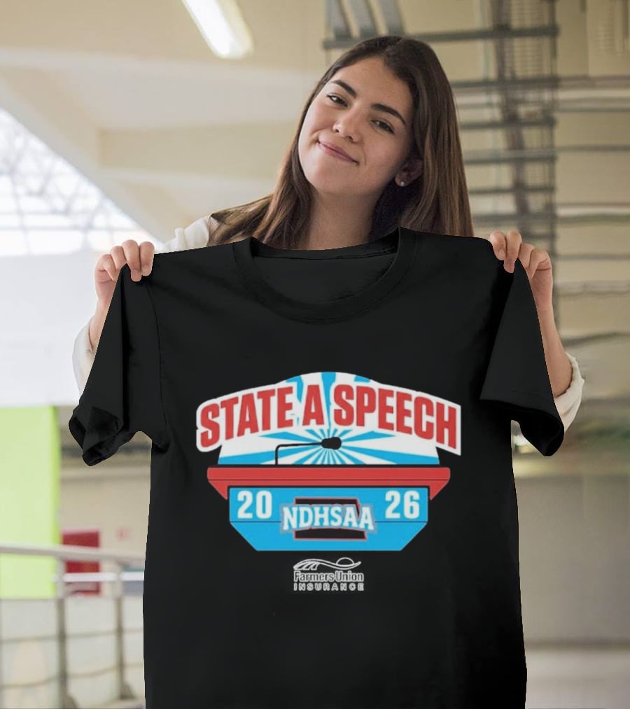 State A Speech NDHSAA 2026 Farmers Union Insurance T-Shirt