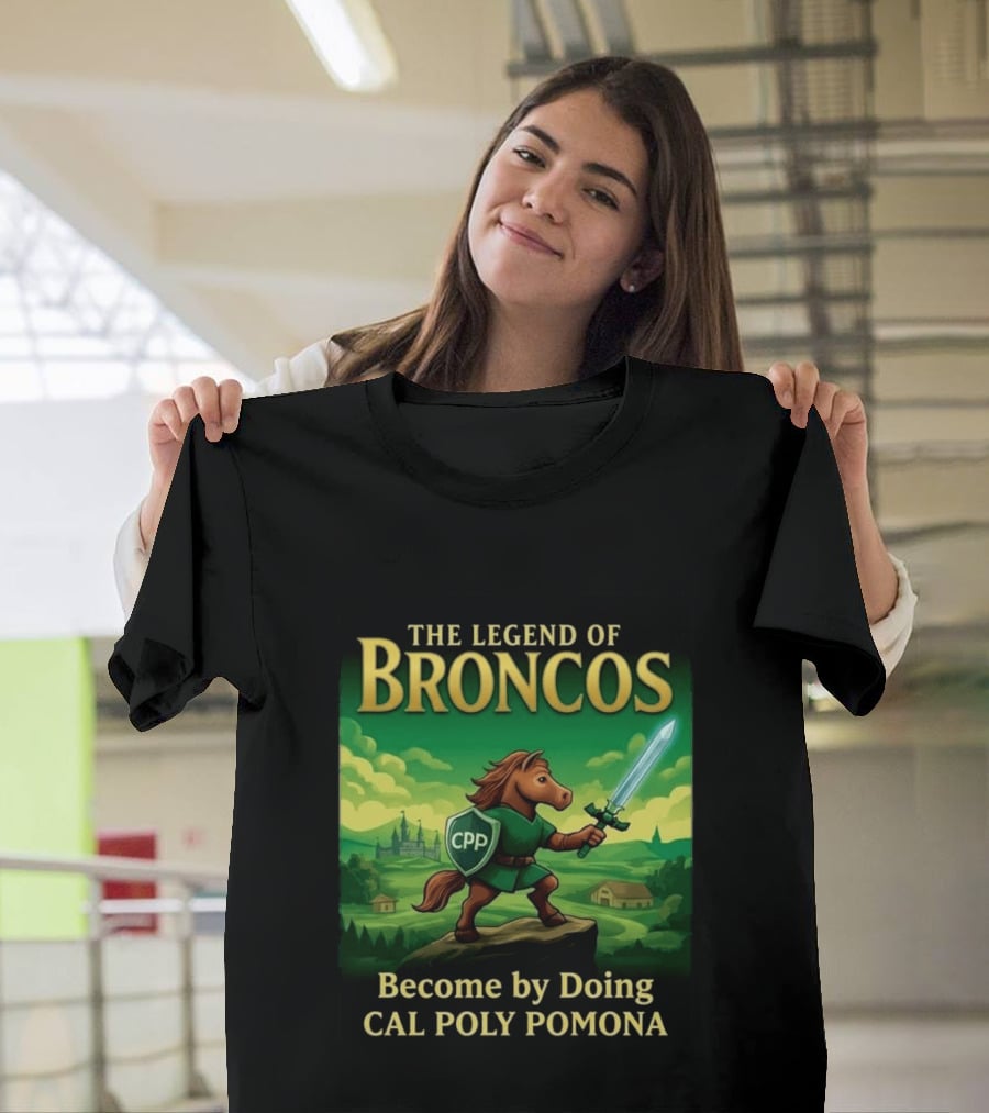 The Legend Of Broncos Become By Doing Adventure Cal Poly Pomona T-Shirt