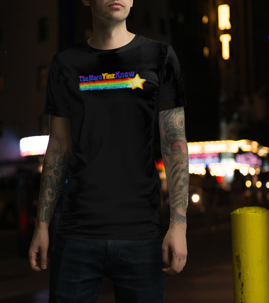 The More Yinz Know Star Rainbow Pittsburgh Phrase T-Shirt