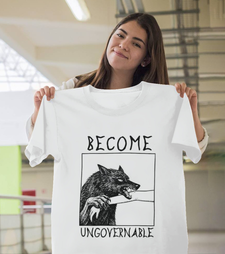 Become Ungovernable Wolf Refuse To Be Tamed Forever Meme T-Shirt
