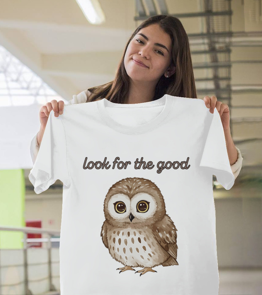 Look For The Good Owl T-Shirt