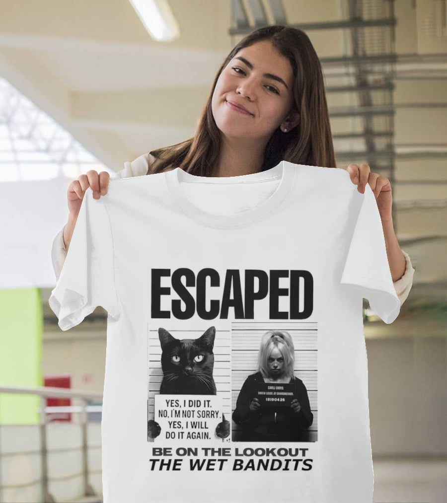 Escaped Cat Carli Davis Be On The Lookout The Wet Bandits Shot T-Shirt