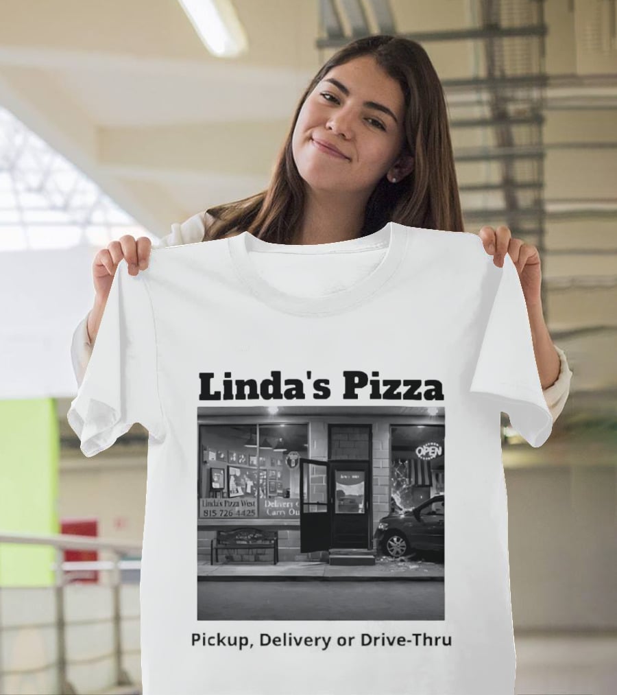 Linda's Pizza West Pickup Delivery Carry Out Near 815 726 4425 Open Late Night T-Shirt