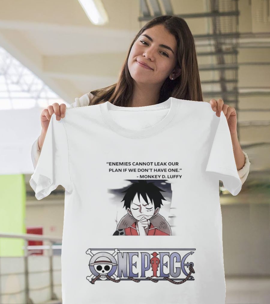 One Piece Monkey D Luffy Enemies Cannot Leak Our Plan If We Don't Have One T-Shirt