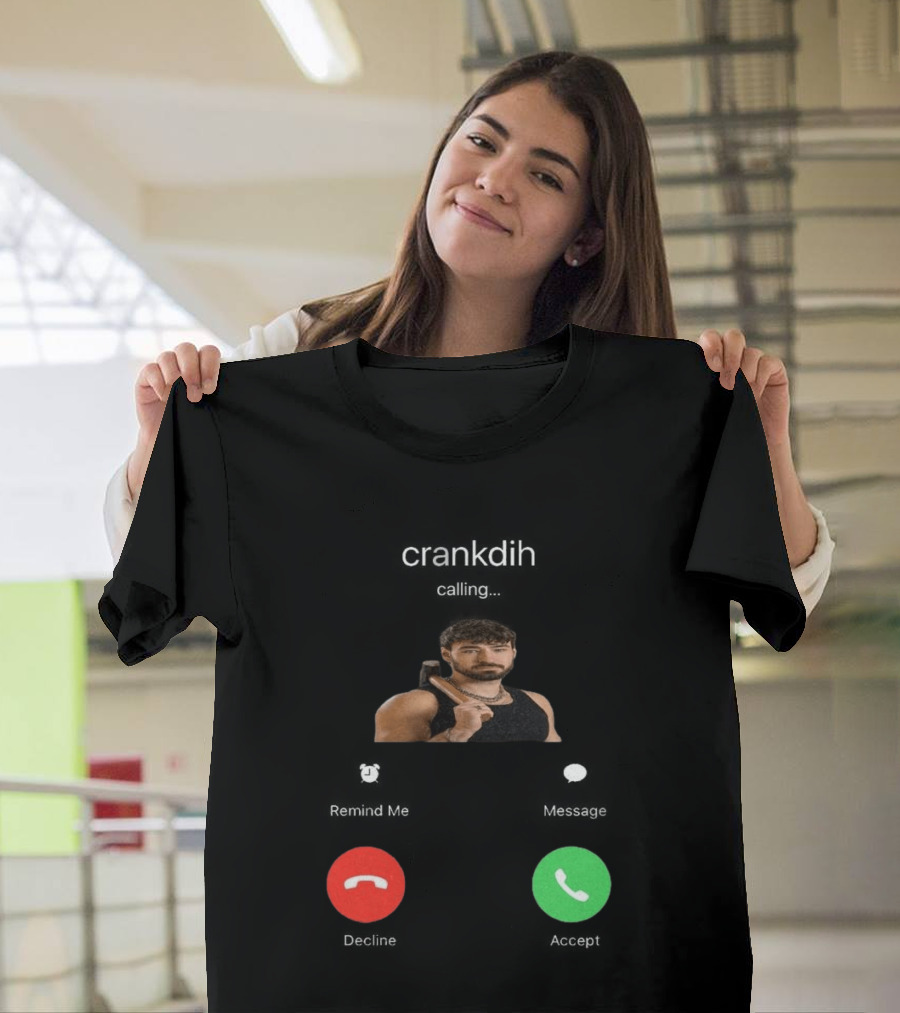Crankdat Crankdih Calling Accept Or Decline Choice T-Shirt