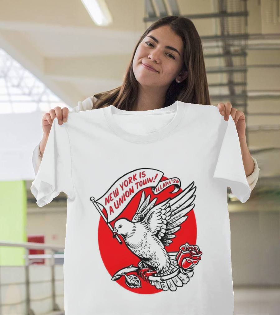 New York Is A Union Town Dove With Rose And Banner T-Shirt