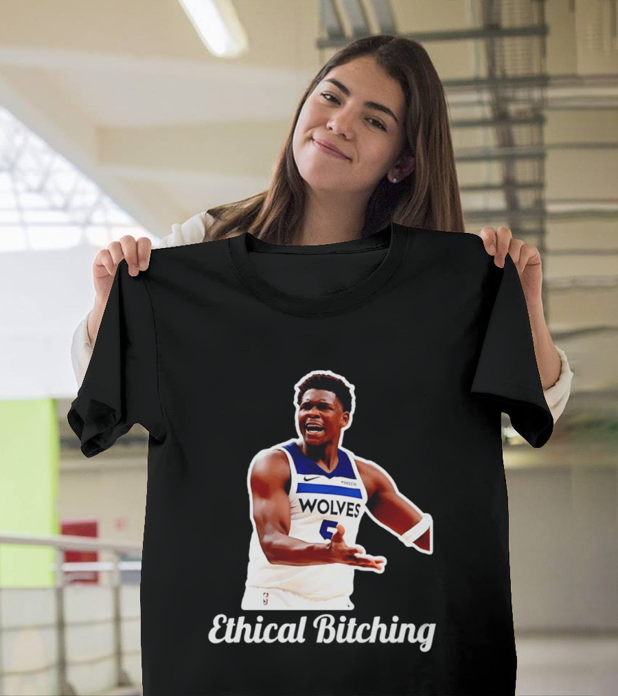 Anthony Edwards Wolves Ethical Bitching T-Shirt