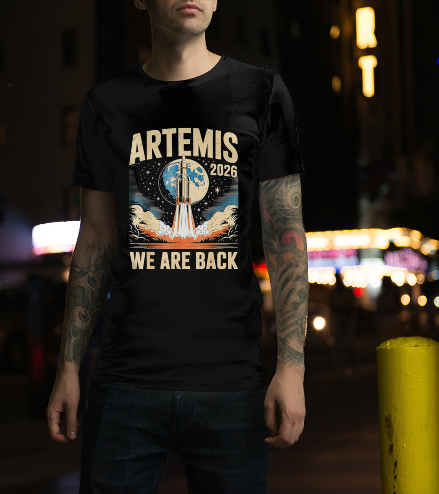 Artemis 2026 Moon Rocket Launch We Are Back T-Shirt