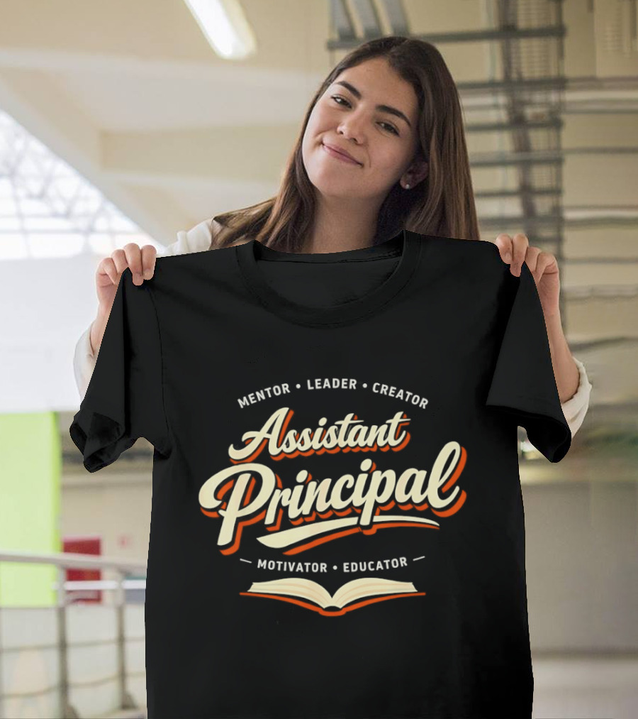 Assistant Principal Mentor Leader Creator Motivator Educator Book T-Shirt