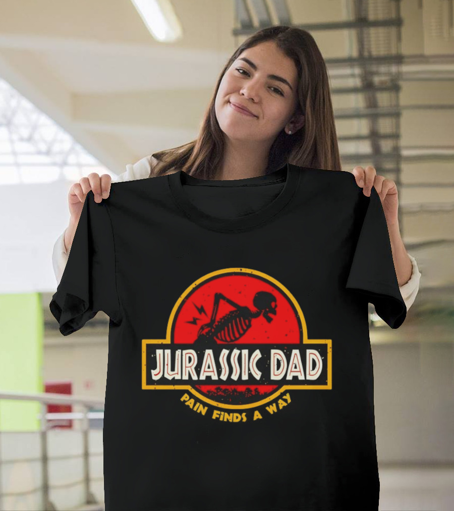 Jurassic Dad Pain Finds A Way Skeleton Humor T-Shirt
