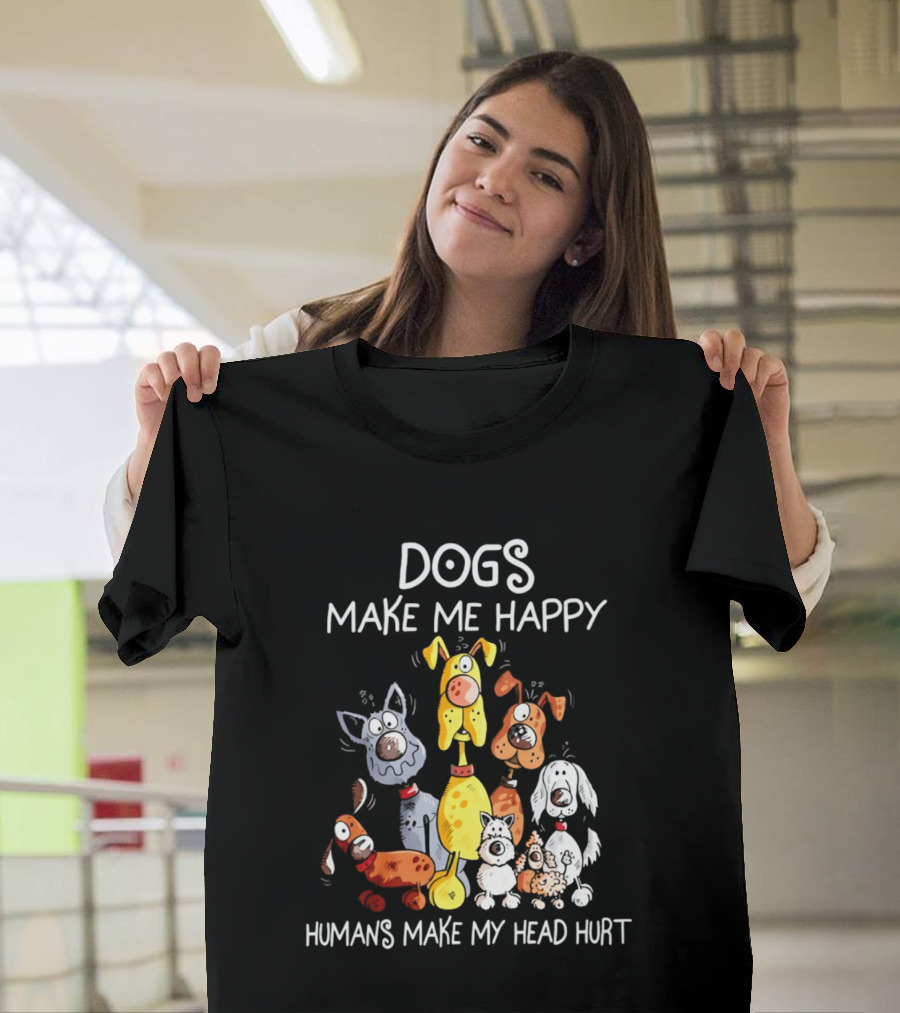 Dogs Make Me Happy Humans Make My Head Hurt Cartoon Dogs T-Shirt