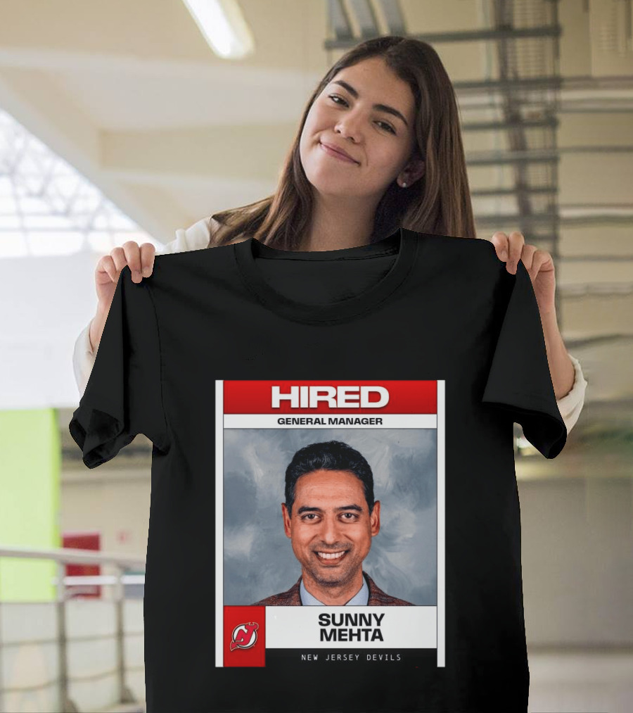 Hired General Manager Sunny Mehta New Jersey Devils T-Shirt