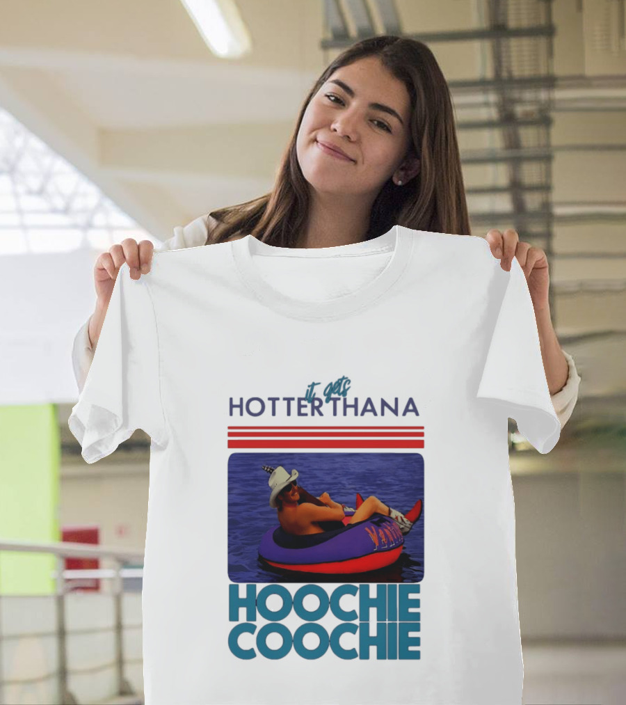 It Gets Hotter Than A Hoochie Coochie Lake Float Cowboy Hat T-Shirt