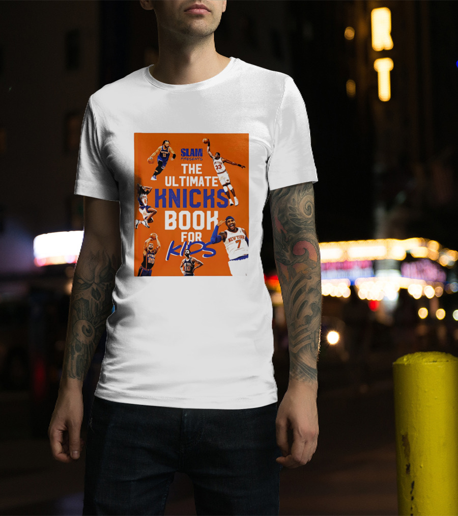 SLAM Presents The Ultimate Knicks Book For Kids T-Shirt