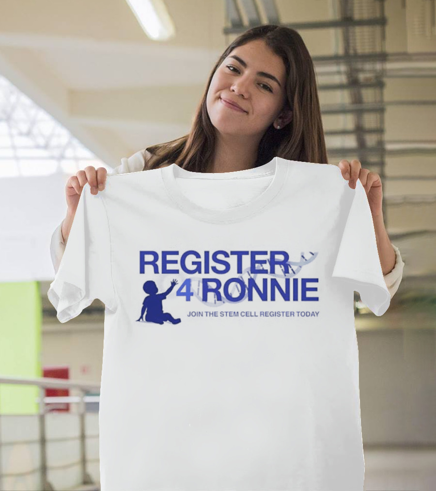 Register 4 Ronnie Join The Stem Cell Register Today T-Shirt