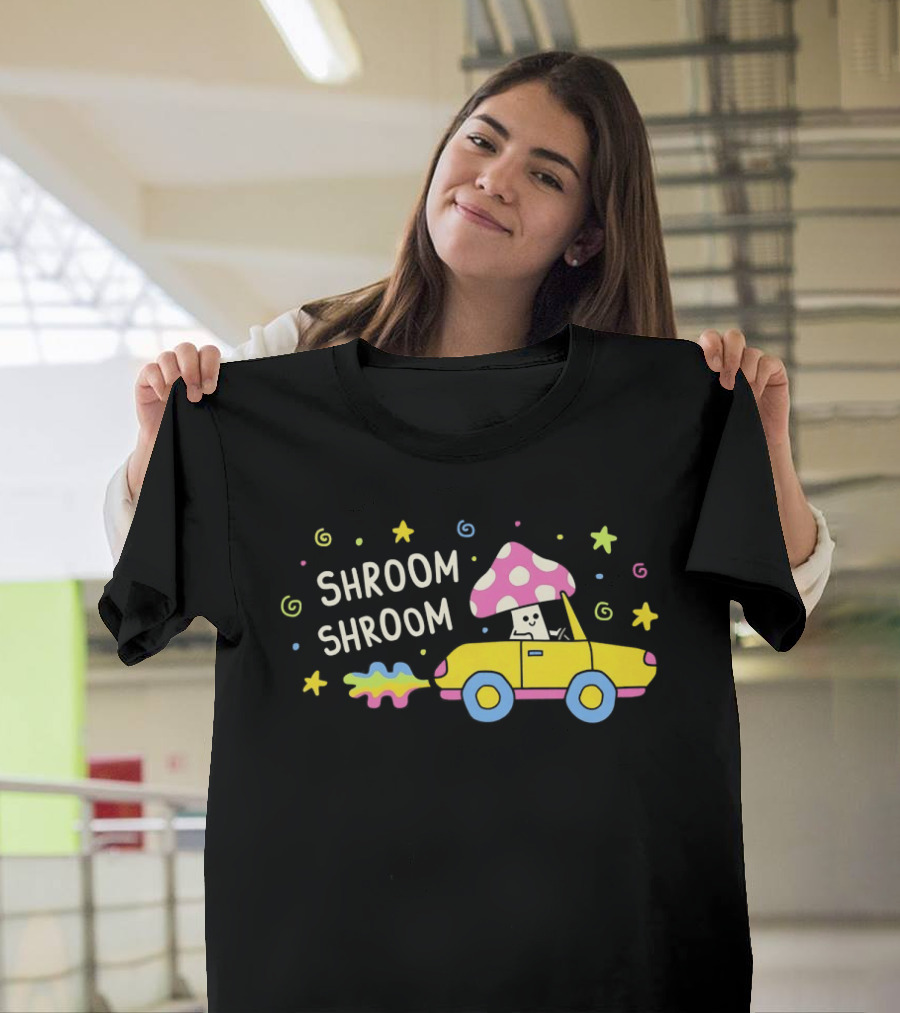 Shroom Shroom Mushroom In Convertible Psychedelic Ride T-Shirt